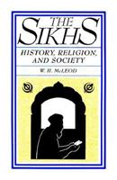 The Sikhs: History, Religion, and Society 0231068158 Book Cover