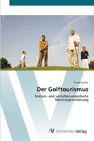 Der Golftourismus: Nutzen- und verhaltensorientierte Marktsegmentierung 363940341X Book Cover