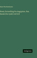 Nemi; fortaelling fra Aegypten. Paa dansk [fra tysk] ved E.H (Danish Edition) 3386591205 Book Cover