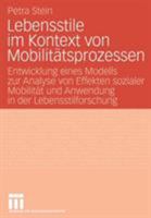 Lebensstile Im Kontext Von Mobilitatsprozessen: Entwicklung Eines Modells Zur Analyse Von Effekten Sozialer Mobilitat Und Anwendung in Der Lebensstilforschung 3531151304 Book Cover