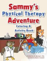 Sammy's Physical Therapy Adventure Coloring & Activity Book 1483913309 Book Cover