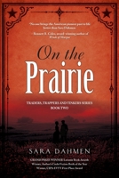 On the Prairie (Traders, Trappers & Tinkers) 1773741225 Book Cover