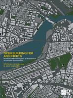 Open Building for Architects: Professional Knowledge for an Architecture of Everyday Environment 1032152141 Book Cover