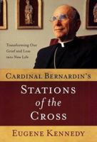 Cardinal Bernardin's Stations of the Cross: Transforming Our Grief and Loss into a New Life 0312283067 Book Cover