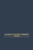 Progress in Analytical Chemistry: Proceedings of the Eastern Analytical Symposium Held in New York, October, 1975 (Progress in Analytical Chemistry ; V. 8) 1468433261 Book Cover
