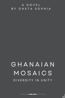 Ghanaian Mosaics: Diversity in Unity 9468262804 Book Cover