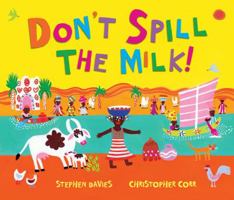 Don't Spill the Milk! 1467720283 Book Cover