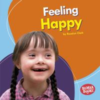 Feeling Happy Feeling Happy 1512433683 Book Cover