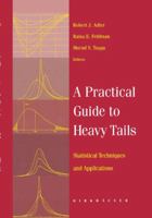 A Practical Guide to Heavy Tails: Statistical Techniques and Applications 0817639519 Book Cover
