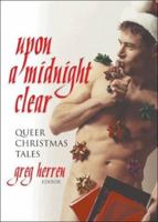Upon a Midnight Clear: Queer Christmas Tales 1560234679 Book Cover