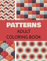 Patterns Adult Coloring Book: For Stress Relief and Relaxation Volume 2 B0884B47LC Book Cover