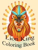 Lion King Coloring Book: An Adult Coloring Book Of 50 Lions in a Range of Styles and Ornate Patterns B08R888Z8N Book Cover