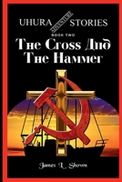 The Cross And The Hammer: The Uhura Adventure Series B0GRKC67VB Book Cover