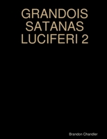 Grandois Satanas Luciferi 2 1312451661 Book Cover