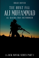 The Hunt For Ali Muhammad: Al Qaeda Has Returned (A Jack Novak Series) B0GYZ31BV3 Book Cover