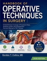 Handbook of Operative Techniques in Surgery 2026: Comprehensive Coverage of Procedural Steps, Anatomy at Risk, and Intraoperative Decision-Making for PGY Trainees B0H3TBX746 Book Cover