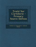 Trait� Sur l'Artillerie 1289779864 Book Cover