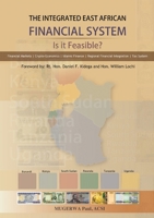 The Integrated East African Financial System: Is it Feasible?: The Policy Version 9970870009 Book Cover