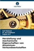 Herstellung und mechanische Eigenschaften von Aluminium-Verbundwerkstoffen (German Edition) 620839189X Book Cover