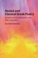Hesiod and Classical Greek Poetry 1316615049 Book Cover