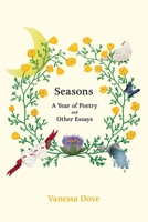 Seasons : A Year of Poetry and Other Essays 1736084003 Book Cover