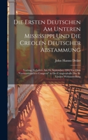 Die Ersten Deutschen Am Unteren Mississippi Und Die Creolen Deutscher Abstammung: Vortrag, Gehalten Am 16. September 1904 Vor Dem "Germanistischen ... St. Louiser Weltausstellung (German Edition) 1020031980 Book Cover