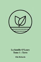 La famille O'Leary: Tome 1: Terre B096D21V2D Book Cover