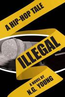 Illegal: A Hip-hop Tale 1640826718 Book Cover