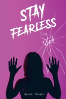 Stay Fearless 103588335X Book Cover