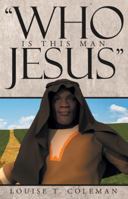 "Who Is This Man Jesus" 1973646110 Book Cover