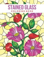 Stained Glass Coloring Book: Stress Relieving Designs for Adults Relaxation B08W7DWHHM Book Cover