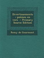 Divertissements: Po�mes En Vers (Classic Reprint) 2012883494 Book Cover