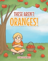 These Aren't Oranges! 1638858748 Book Cover