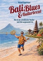 Bali, Blues & Butterbrezel (German Edition) 3695144505 Book Cover