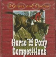 Horse And Pony Competitions (Horses and Ponies) 083686834X Book Cover