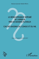Le développement intégré de l'Afrique par les bassins fluviaux: Cas des bassins du Congo et du Nil (Notes de Cours) (French Edition) 2343094772 Book Cover