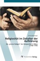 Religiosität im Zeitalter der Aufklärung: Die „private Religion“ der Margarethe E. Milow (1748–1794) 3639410122 Book Cover