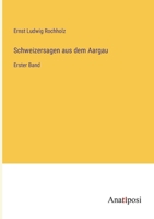 Schweizersagen aus dem Aargau: Erster Band 3382004240 Book Cover