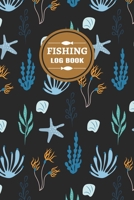 Fishing Logbook: Log Book Journal for Angler;Document Where, When and How You Caught Fish From Week to Week and Year to Year;Fishing Trip Essentials Record Book; Fisherman Diary; My Daily Fishing Log  1710770082 Book Cover