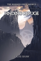 Finding Refuge: Book 2 of The Marked Ones 1939156610 Book Cover