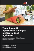 Tecnologia di agricoltura biologica praticata dagli agricoltori: Conoscenza e adozione di tecnologie per l'agricoltura biologica (Italian Edition) 6205246899 Book Cover