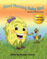 Good Morning Baby Bird: Adventures In Downy County B0DQQ39YB6 Book Cover