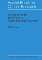 Advances in the Treatment of Acute (Blastic) Leukemias 3662349981 Book Cover