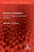 Europe in Question: Theories of Regional International Integration (Routledge Revivals) 1032802820 Book Cover