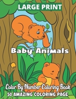 Baby Animals Color By Number Coloring Book: Baby Animals Color By Number Coloring Book Adorable Critters to Color and Display..!!(50 Coloring Pages Bo B091J1DFZC Book Cover