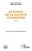 Autopsie de la société ivoirienne Tome 1 (Harmattan Côte-d'Ivoire) (French Edition) 234318660X Book Cover