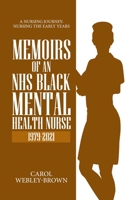 Memoirs of a Black NHS Mental Health Nurse: A Nursing Journey: Nursing The Early Years 1387719521 Book Cover