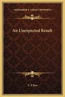 An Unexpected Result, and Other Stories 1419106732 Book Cover