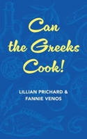 Can the Greeks Cook 1648373909 Book Cover