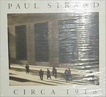 Paul Strand, Circa 1916 0810965194 Book Cover